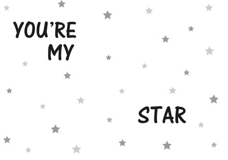 You&#039;re my star 